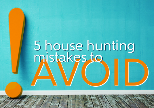 5 House Hunting Mistakes to Avoid