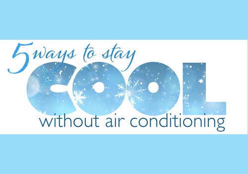 5 Ways to Stay Cool Without Air Conditioning